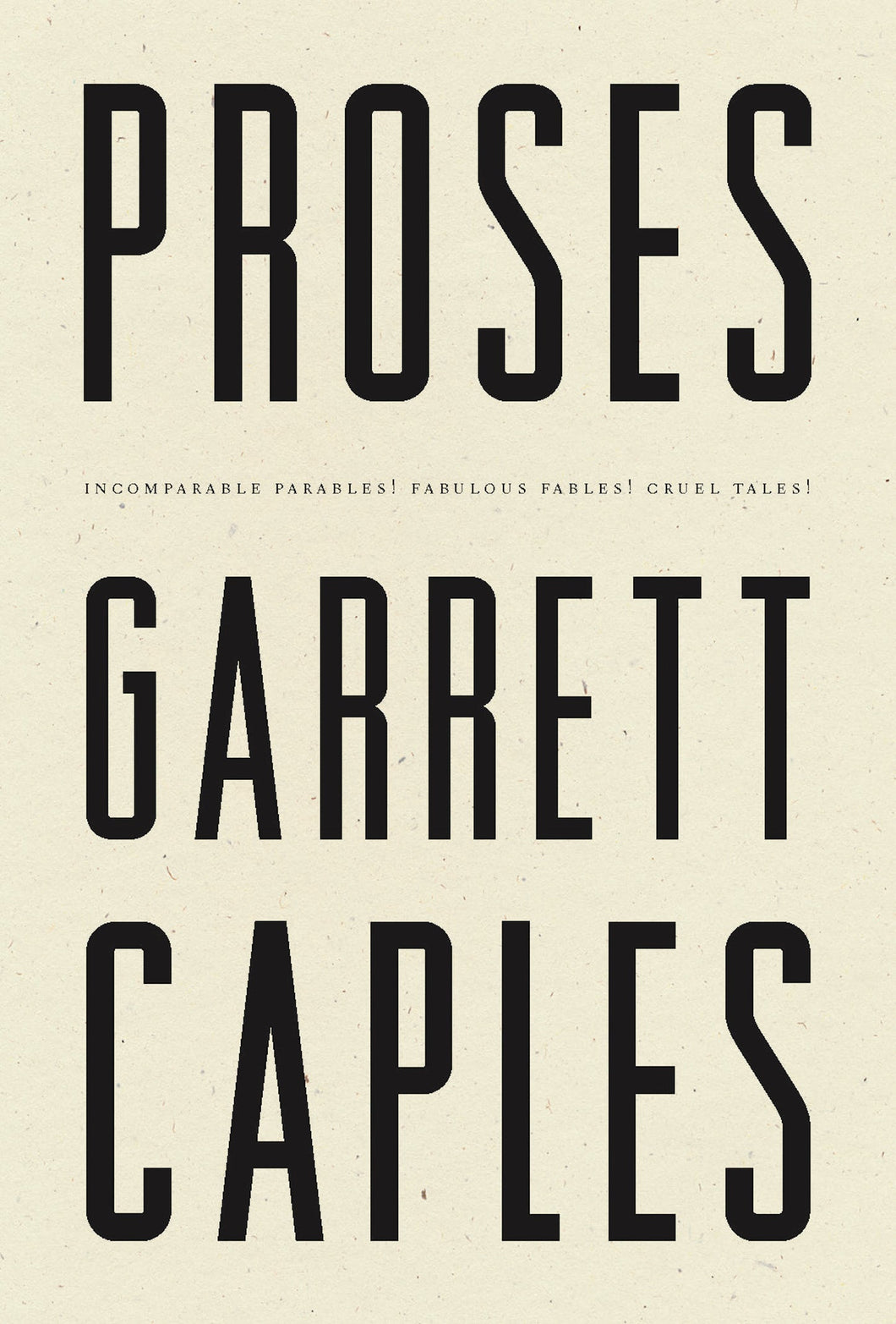 Caples, Garrett: Proses