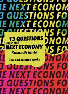 [10/01/25] Briante, Susan: New & Selected: 13 Questions for the Next Economy