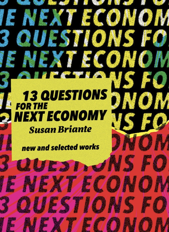 [10/01/25] Briante, Susan: New & Selected: 13 Questions for the Next Economy