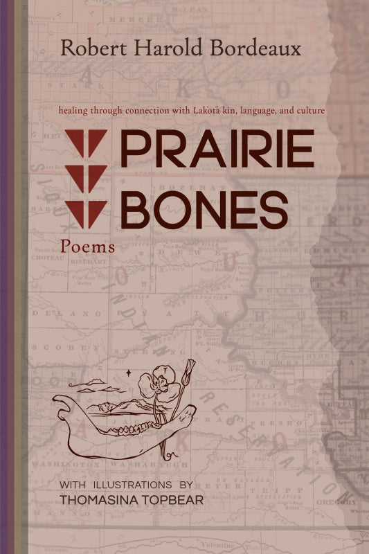 Bordeaux, Robert: Prairie Bones: Poems