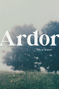 Knorr, Alyse: Ardor