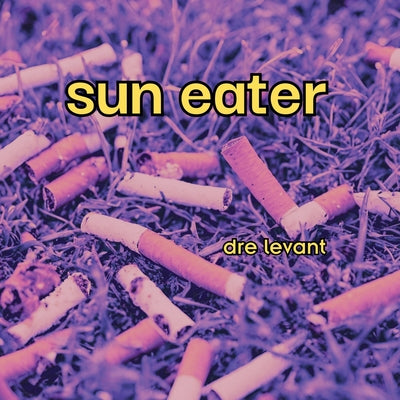Levant, Dre: Sun Eater