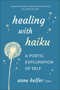 [02/25/25] Helfer, Anne: Healing with Haiku