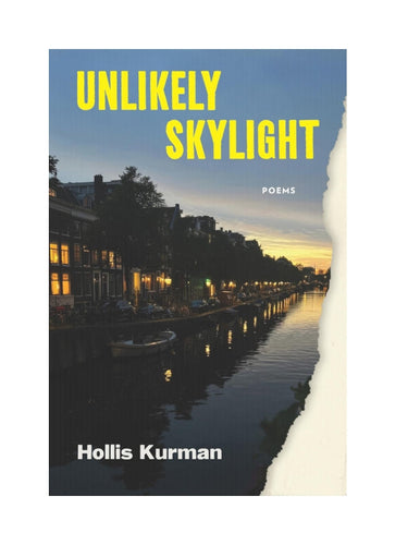 Kurman, Hollis: Unlikely Skylight