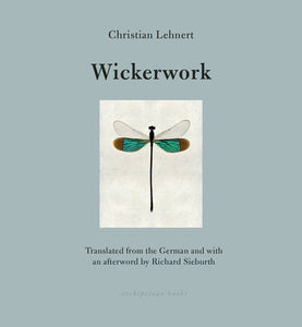 [05/06/25] Lehnert, Christian / Sieburth, Richard (tr.): Wickerwork