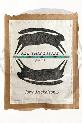 Mickelson, Jory: All This Divide