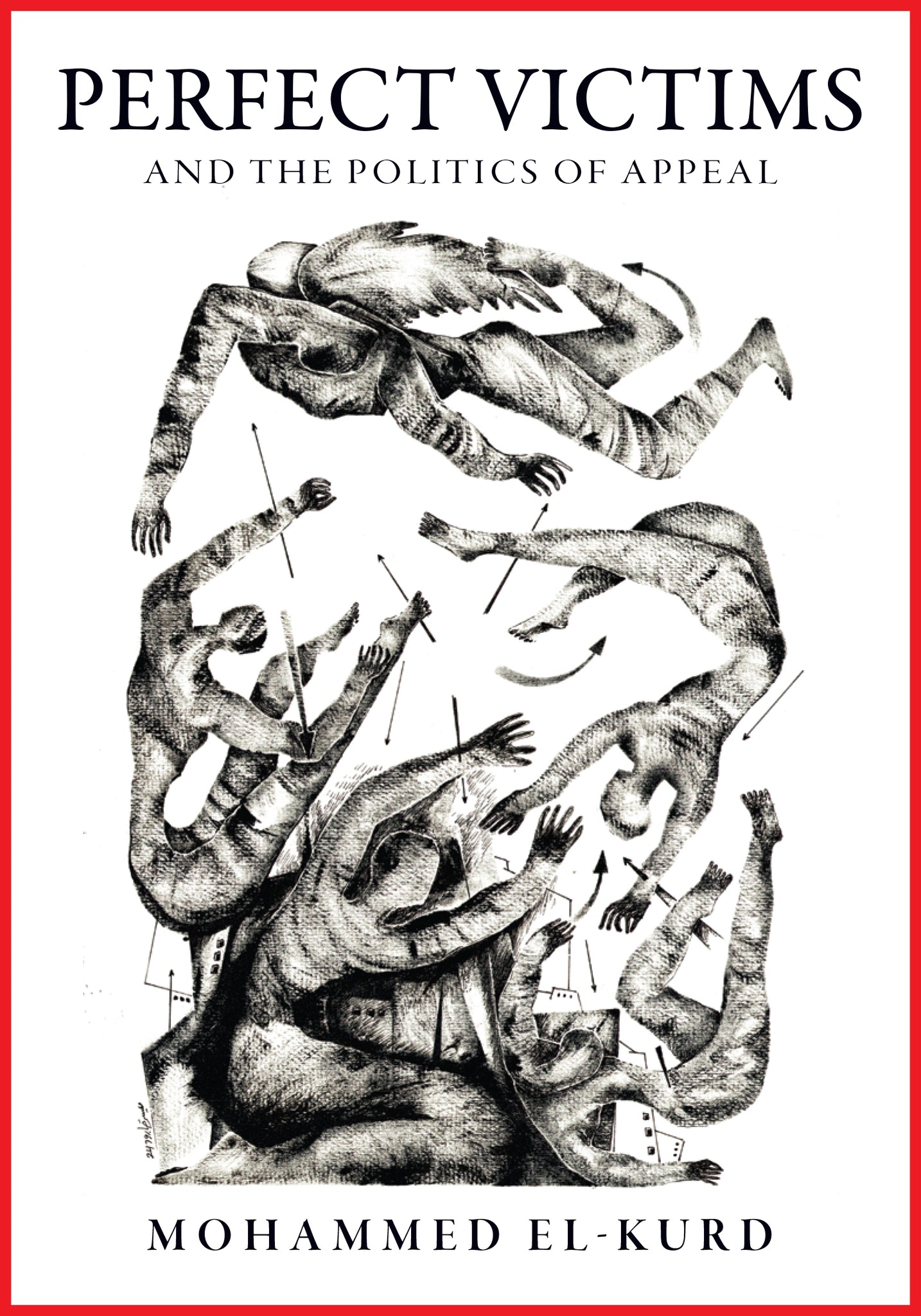 "Perfect Victims and the Politics of Appeal" by Mohammed El-Kurd