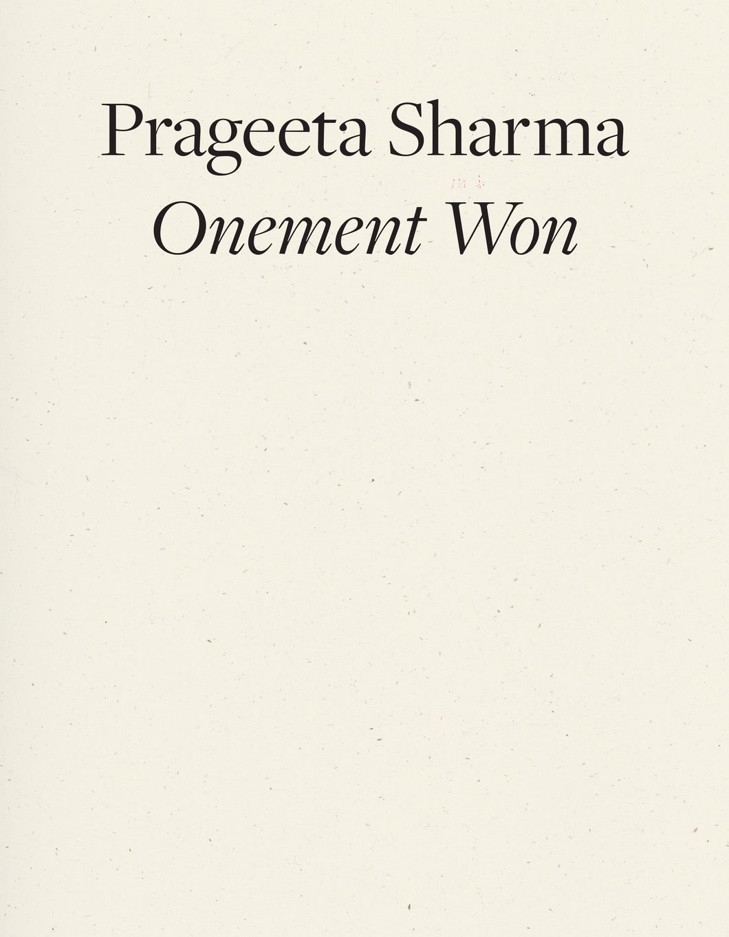 Sharma, Prageeta: Onement Won