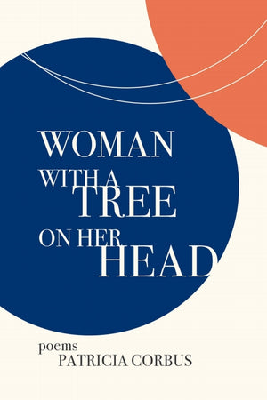 Corbus, Patricia: Woman With a Tree on Her Head