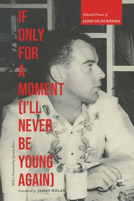 Biedma, Jaime Gil de / Nolan, James (tr.): If Only for a Moment (HB)