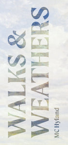 [10/28/25] Hyland, MC: Walks & Weathers: Publishing Experiments 2015-2019