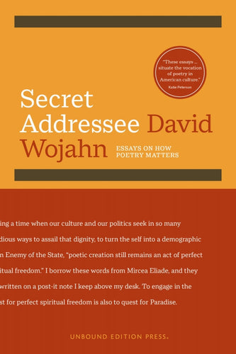 Wojahn, David: Secret Addressee: Essays on How Poetry Matters