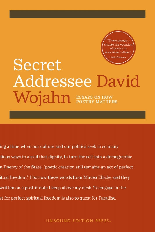 Wojahn, David: Secret Addressee: Essays on How Poetry Matters