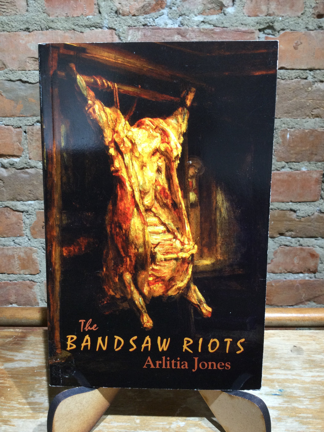 Jones, Arlitia: The Bandsaw Riots [used paperback]