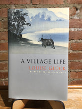 Glück, Louise: A Village Life [used hardcover]