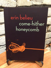 Belieu, Erin: Come-hither Honeycomb [used paperback]