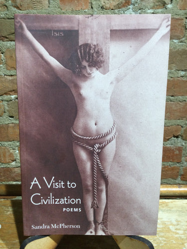 McPherson, Sandra: A Visit to Civilization [used paperback]
