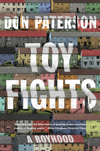 Paterson, Don: Toy Fights: A Boyhood