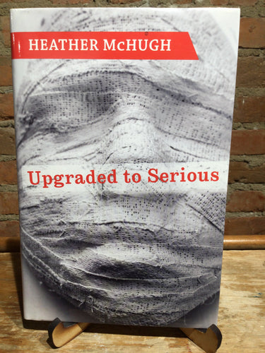 McHugh, Heather: Upgraded to Serious [used hardcover]