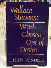 Vendler, Helen: Wallace Stevens: Words Chosen Out of Desire [used paperback]
