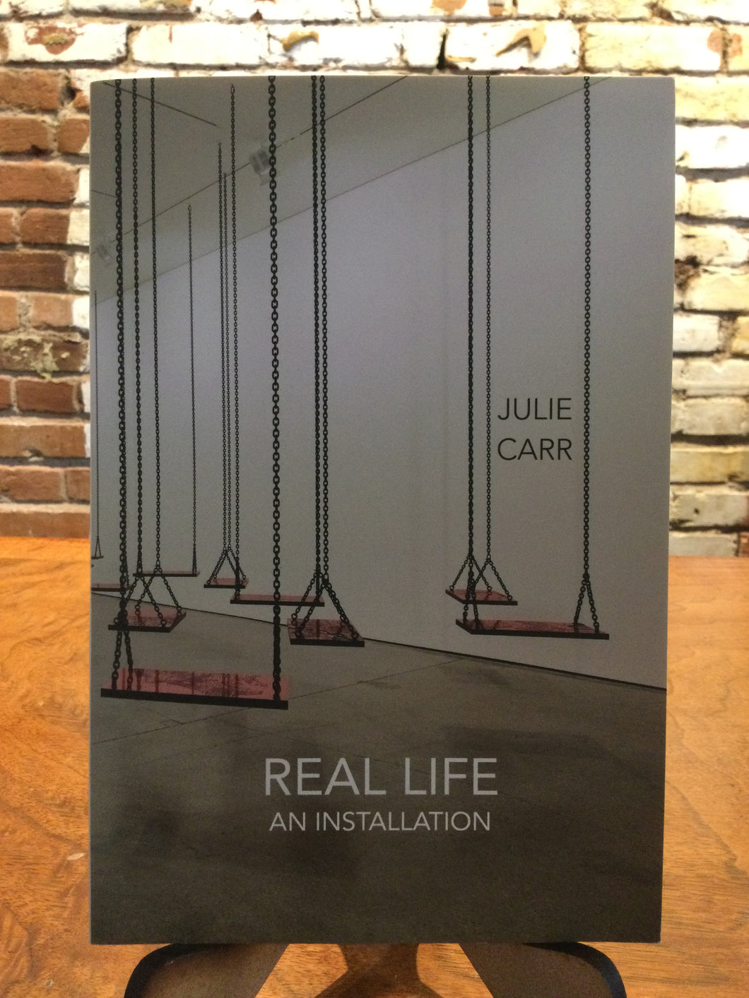 Carr, Julie: Real Life: An Installation [used paperback]