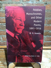 Howells, W.D.: Pebbles, Monochromes, and Other Poems 1891-1916 [used paperback]