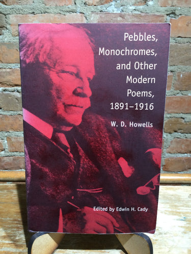 Howells, W.D.: Pebbles, Monochromes, and Other Poems 1891-1916 [used paperback]