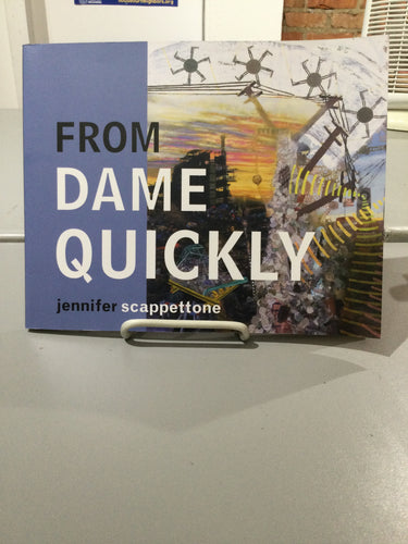 Scappettone, Jennifer: From Dame Quickly [used paperback]