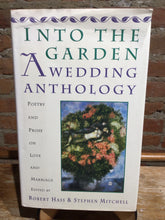 Eds. Has, Robert and Mitchell, Stephen: Into the Garden: A Wedding Anthology [used hardcover]