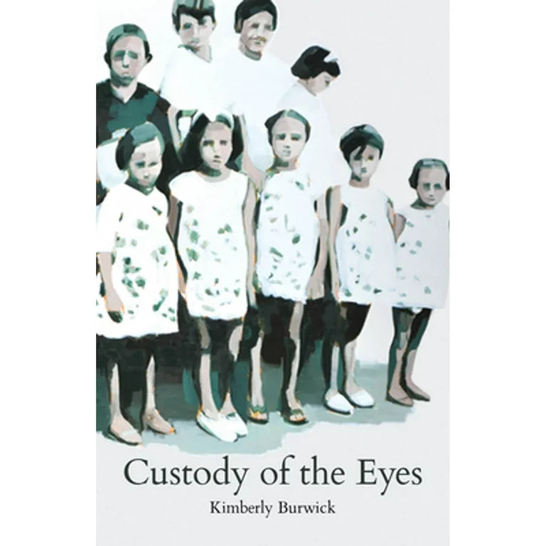 Burwick, Kimberly: Custody of the Eyes