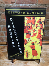 Elmslie, Kenward: Routine Disruptions: Selected Poems and Lyrics [used paperback]