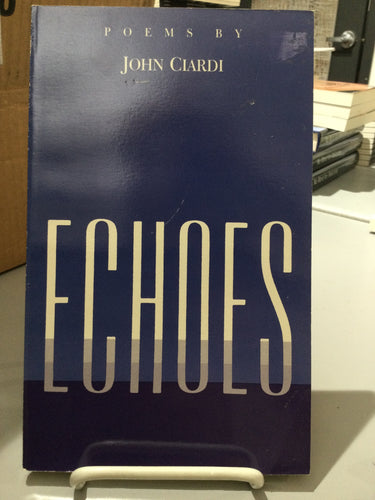 Ciardi, John: Echoes [used paperback]