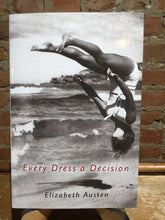 Austen, Elizabeth: Every Dress a Decision [used paperback]