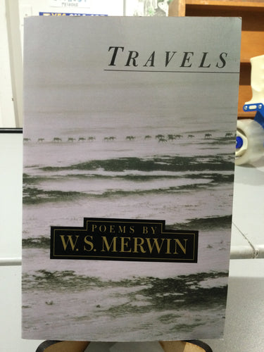 Merwin, W.S.: Travels: Poems by W.S. Merwin [used paperback]