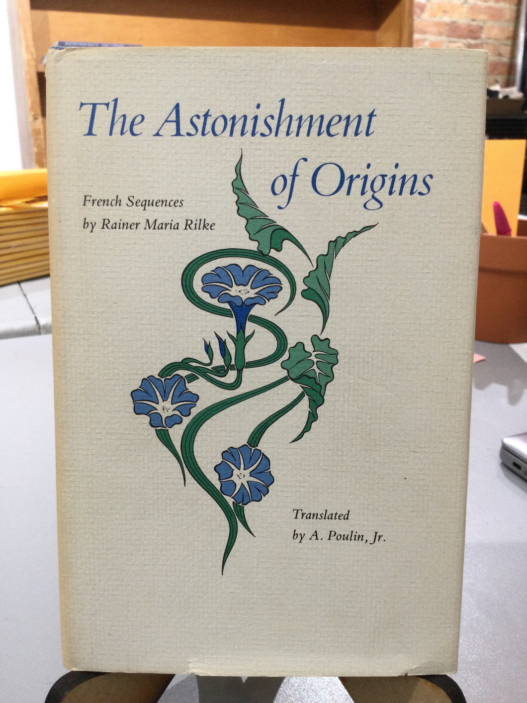 [Rare] Rilke, Rainer Maria/A. Poulin, Jr. (trans.): The Astonishment of Origins: French Sequences [used hardcover]