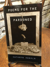 Hankla, Cathryn: Poems for the Pardoned [used paperback]