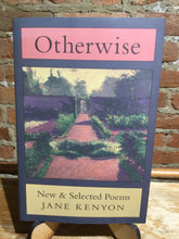 Kenyon, Jane: Otherwise: New & Selected Poems