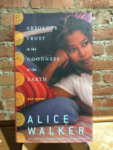 Walker, Alice: Absolute Trust in the Goodness of the Earth [used hardcover]