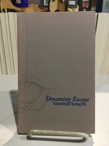 Saracini, Valentina: Dreaming Escape [used paperback]