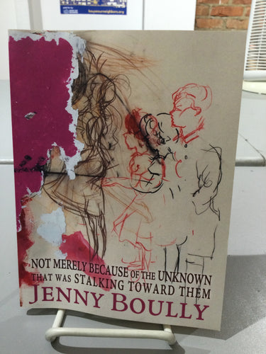 Boully, Jean: not merely because of the unknown that was stalking toward them [used paperback]