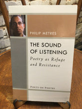 Metres, Phil: Sound of Listening: Poetry as Refuge & Resistance [used paperback]