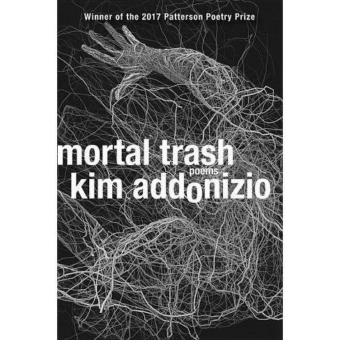 Addonizio, Kim: Mortal Trash