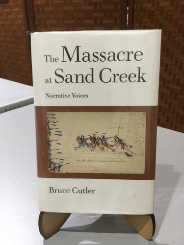 Cutler, Bruce: The Massacre at Sand Creek [used hardcover]