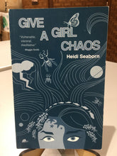 Seaborn, Heidi: Give a Girl Chaos [used paperback]