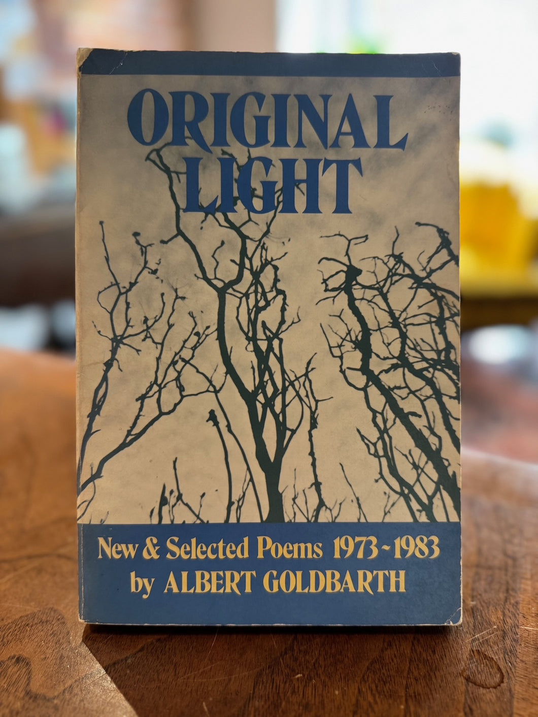Goldbarth, Albert: Original Light: New & Selected Poems 1973-1983 [used paperback]