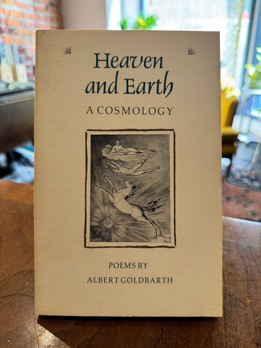 Goldbarth, Albert: Heaven & Earth: A Cosmology [used paperback]