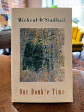 O'Siadhail, Micheal: Our Double Time [used paperback]