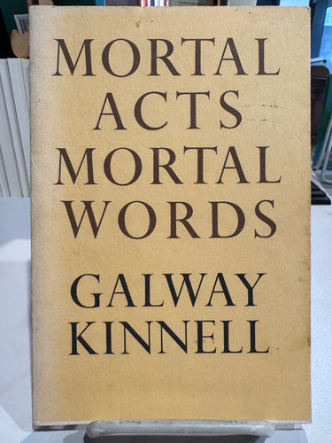 [Rare] Kinnell, Galway: Mortal Acts, Mortal Words [used paperback]