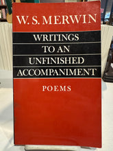 Merwin, W.S.: Writings to an Unfinished Accompaniment [used paperback]