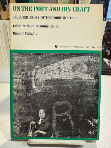 Roethke, Theodore / Mills, Ralph J. (ed.): On the Poet and His Craft [used paperback]